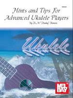 Hints and Tips for Advanced Ukulele Players