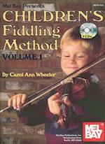 Children's Fiddling Method, Volume 1 [With 2 CDs]