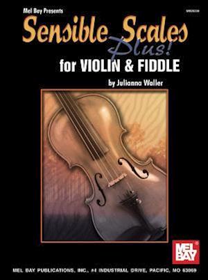 Sensible Scales Plus! for Violin and Fiddle