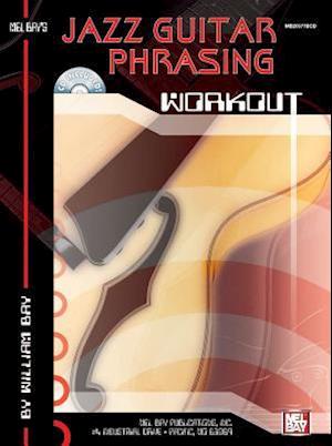 Jazz Guitar Phrasing Workout [With CD]