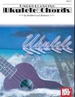 Mel Bay Presents Understanding Ukulele Chords