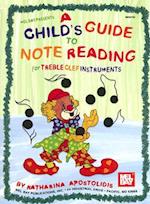 A Child's Guide to Note Reading for Treble Clef Instruments