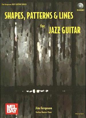 Shapes, Patterns & Lines for Jazz Guitar [With CD]