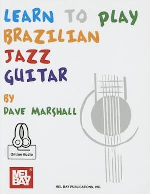 Learn to Play Brazilian Jazz Guitar