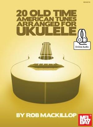 20 Old Time American Tunes Arranged for Ukulele