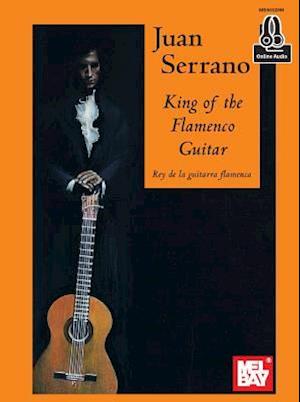 Juan Serrano - King of the Flamenco Guitar