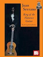 Juan Serrano - King of the Flamenco Guitar