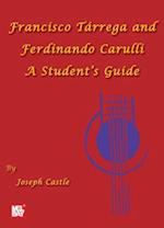 Francisco Tarrega and Ferdinando Carulli a Student's Guide