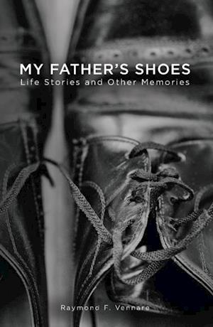 My Father's Shoes : Life Stories and Other Memories