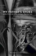 My Father's Shoes : Life Stories and Other Memories