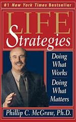 Life Strategies: Doing What Works, Doing What Matters 