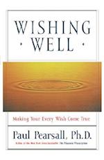 Wishing Well: Making Your Every Wish Come True 