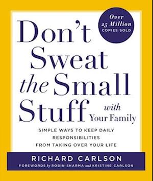 Don't Sweat the Small Stuff with Your Family