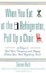 When You Eat at the Refrigerator, Pull Up a Chair