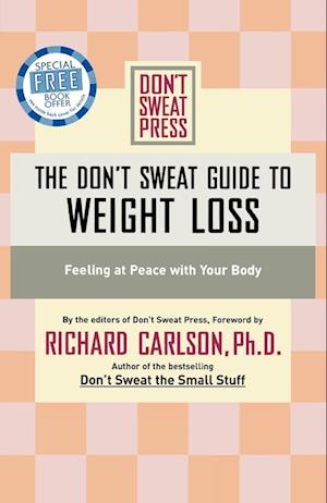 The Don't Sweat Guide to Weight Loss: Feeling at Peace with Your Body