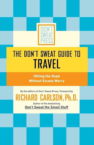 The Don't Sweat Guide to Travel