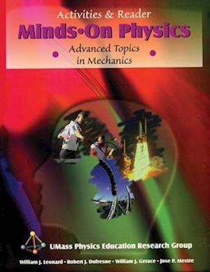 MINDS ON PHYSICS: ADVANCED TOPICS IN MECHANICS, ACTIVITIES & READER