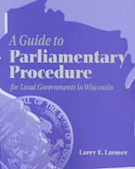 A Guide to Parliamentary Procedure for Local Governments in Wisconsin