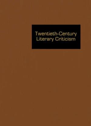 Twentieth-Century Literary Criticism, Volume 168