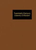 Twentieth-Century Literary Criticism, Volume 176