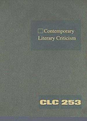 Contemporary Literary Criticism, Volume 253