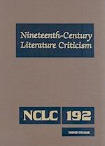 Nineteenth-Century Literature Criticism, Volume 192