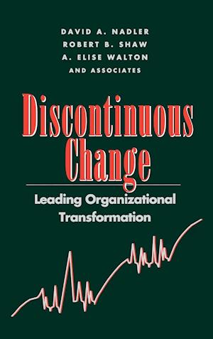 Discontinuous Change: Leading Organizational Trans Transformation