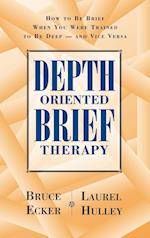 Depth–Oriented Brief Therapy: How to Be Brief When When you were Trained to be Deep and Vice Versa