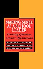 Making Sense as a School Leader: Persisting Questi Questions, Creative Opportunities