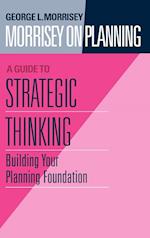 Morrisey on Planning, A Guide to Strategic Thinking