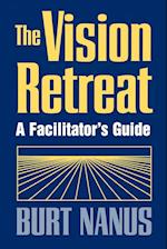 The Vision Retreat Set, A Facilitator's Guide