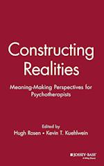 Constructing Realities – Meaning–Making Perspectives for Psychotherapists