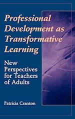 Professional Development as Transformative Learnin Learning – New Perspectives for Teachers & Adults