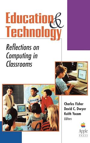 Education and Technology: Reflections on Computing in Classrooms