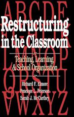 Restructuring in the Classroom – Teaching, Learning & School Organization