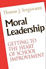 Moral Leadership: Getting to the Heart of School I Improvement (Paper)