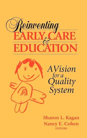 Reinventing Early Care and Education – A Vision for a Quality System