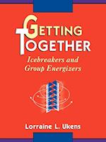 Getting Together: Icebreakers and Group Energizers