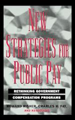 New Strategies for Public Pay – Rethinking Government Compensation Programs