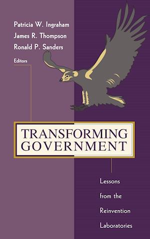 Transforming Government – Lessons from the Reinvention Laboratories