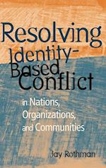 Resolving Identity–Based Conflict: in Nations Orga Organizations & Communities