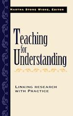 Teaching for Understanding: Linking Research with with Practice