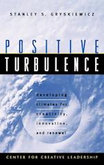 Positive Turbulence – Developing Climates for Creativity, Innovation & Renewal (Center for Creative Leadership)