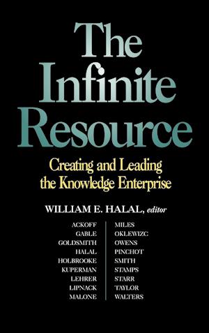 The Infinite Resource – Creating & Leading the Knowledge Enterprise