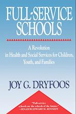 Full–Service Schools – A Revolution in Health and Social Services for Children, Youth & Families