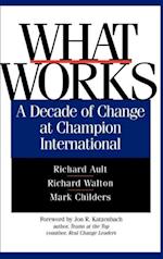 What Works – A Decade of Change at Champion International