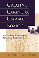 Creating Caring & Capable Boards – Reclaiming the  Passion for Active Trusteeship