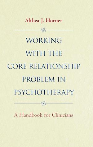 Working with the Core Relationship Problem in Psychotherapy