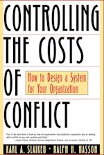 Controlling the Costs of Conflict – How to Design a System for Your Organization