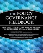 The Policy Governance Fieldbook: Practical Lessons Lessons, Tips & Tools from the Experience of Real–World Boards